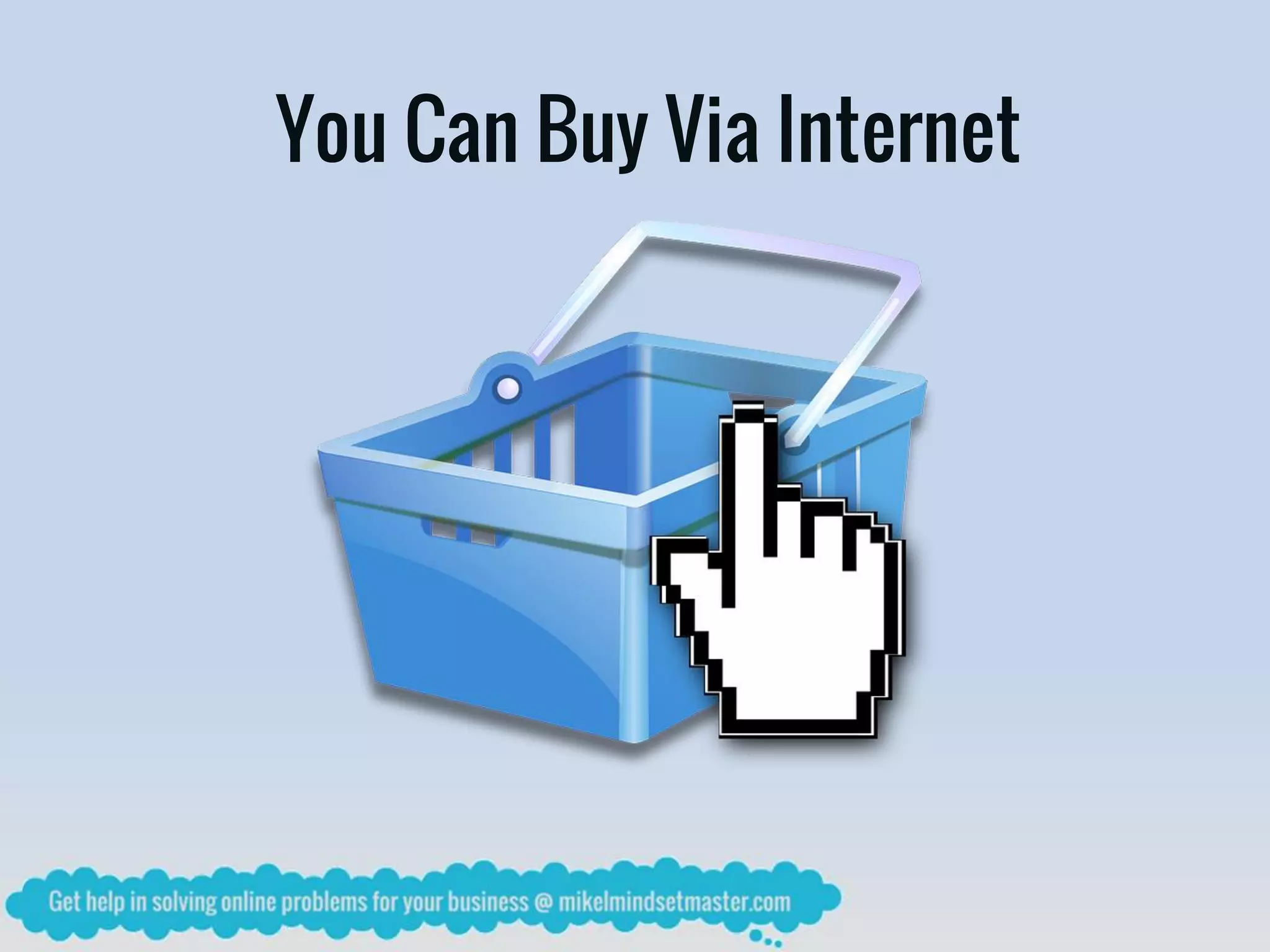 You Can Buy Via Internet
 