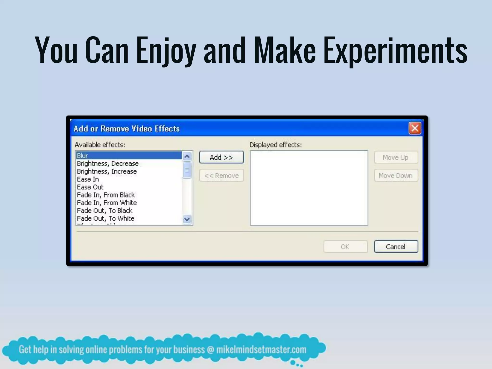 You Can Enjoy and Make Experiments
 