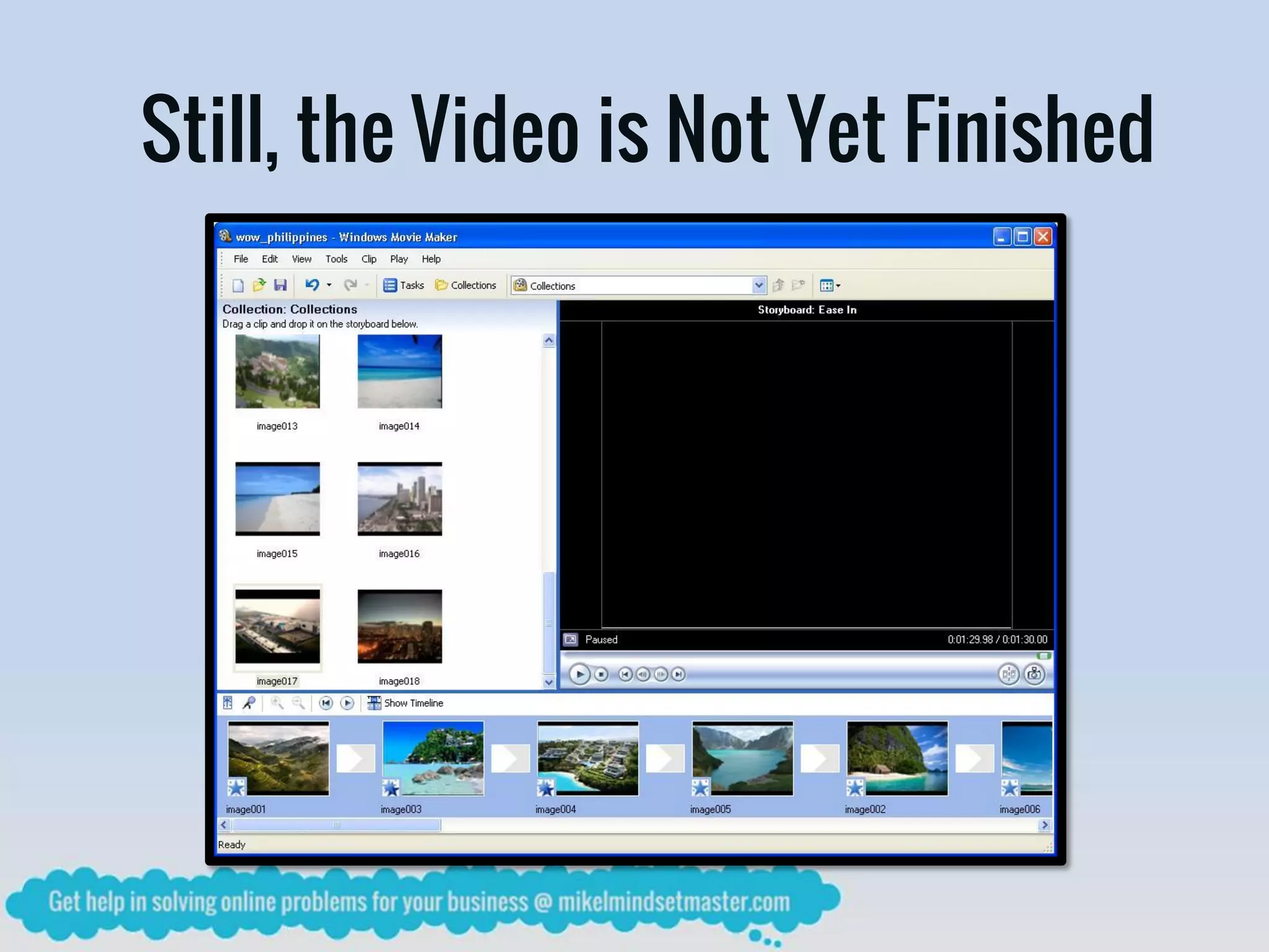 Still, the Video is Not Yet Finished
 
