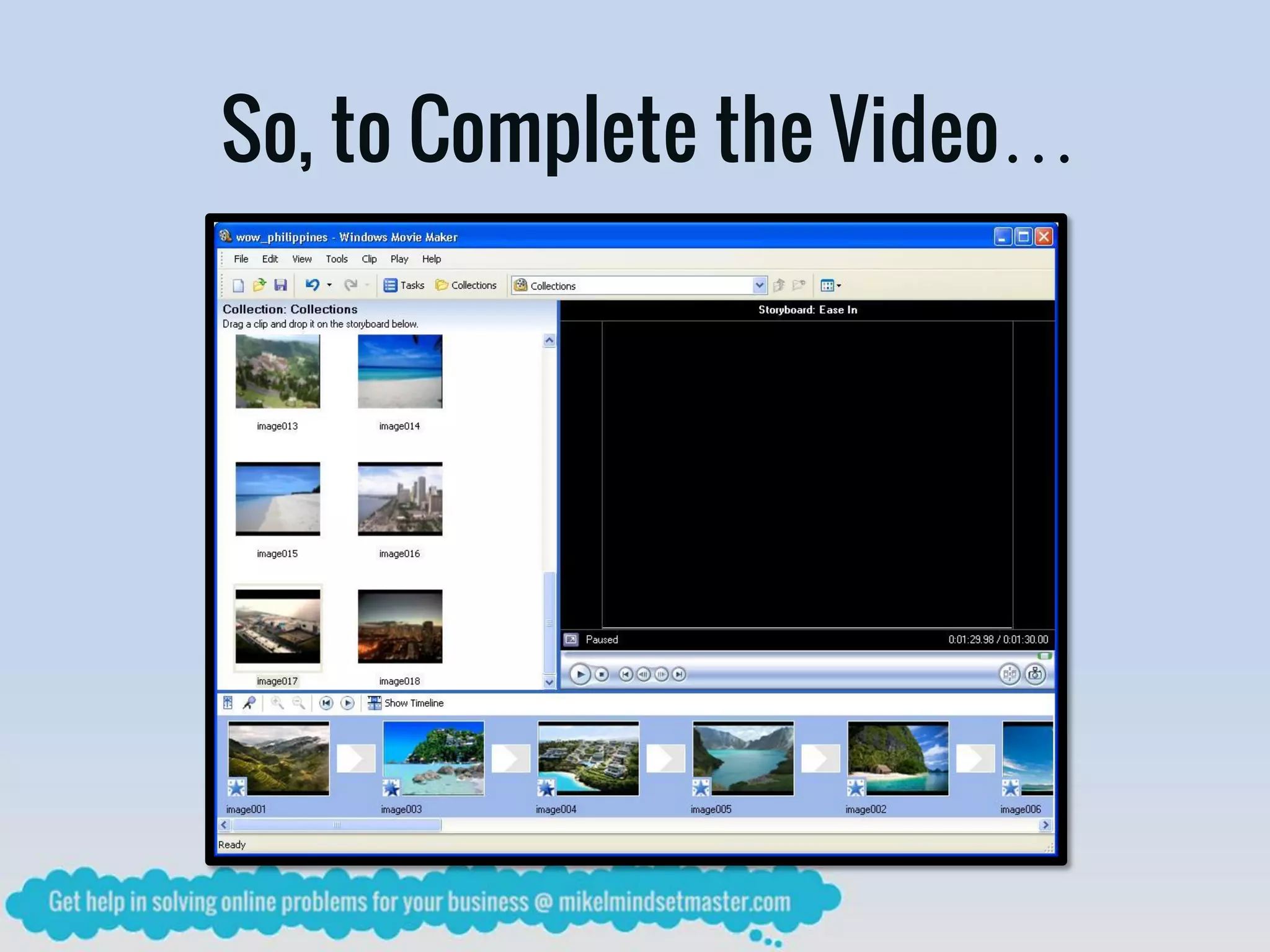 So, to Complete the Video…
 