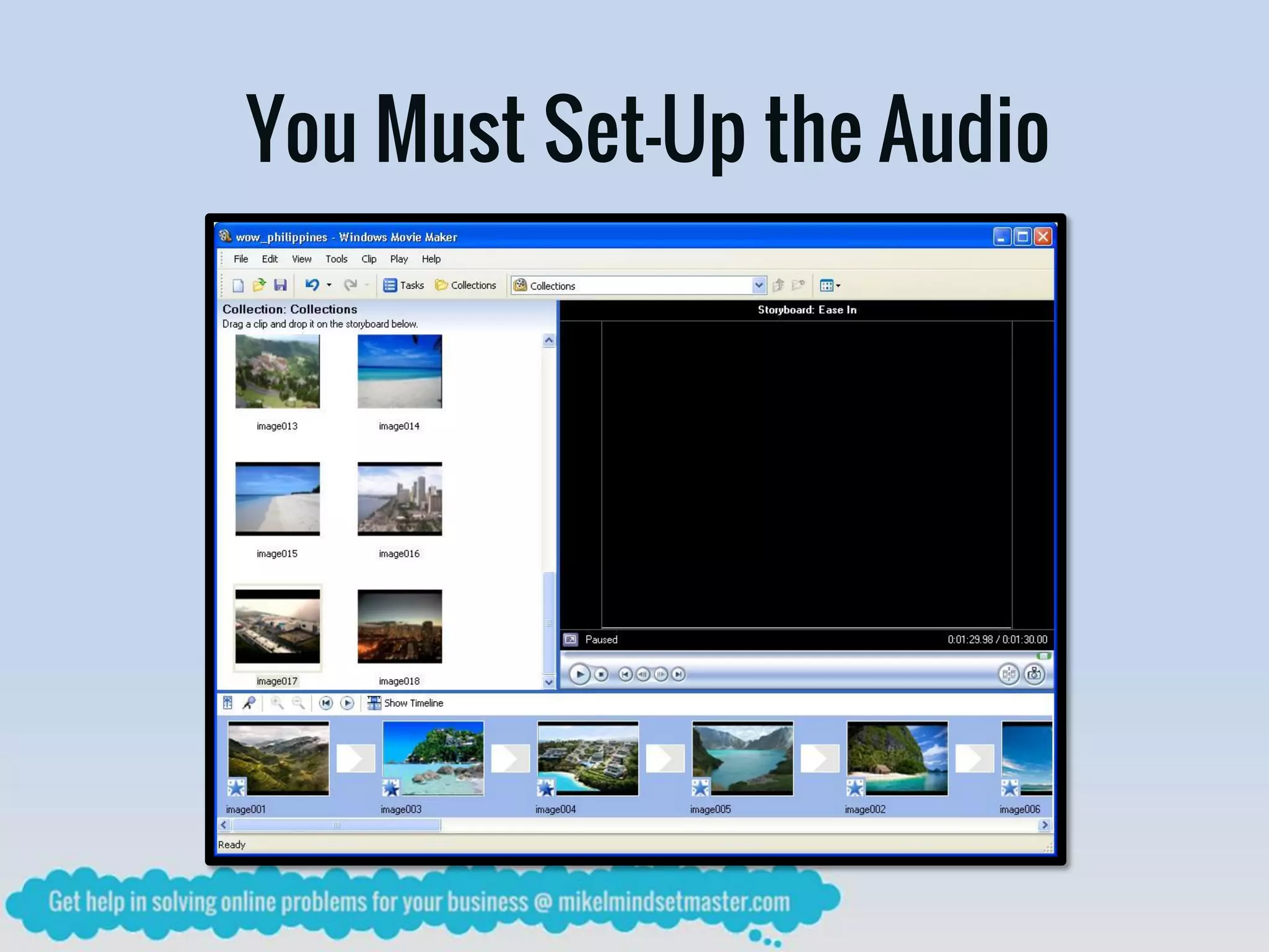 You Must Set-Up the Audio
 