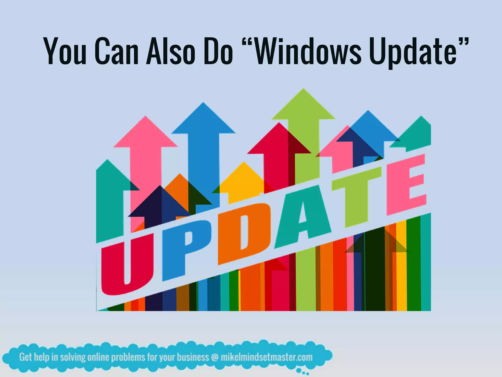 You Can Also Do “Windows Update”
 
