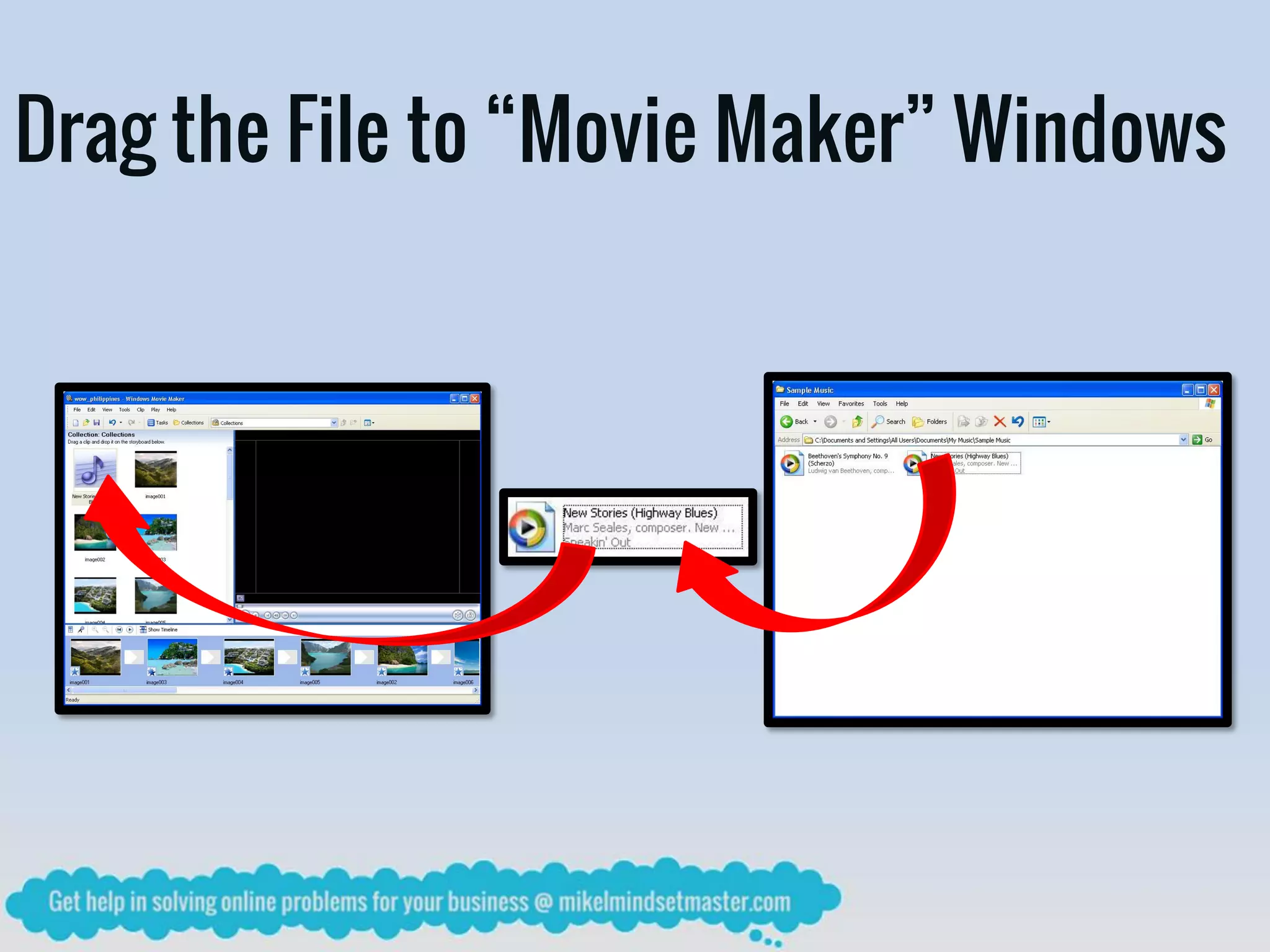 Drag the File to “Movie Maker” Windows
 