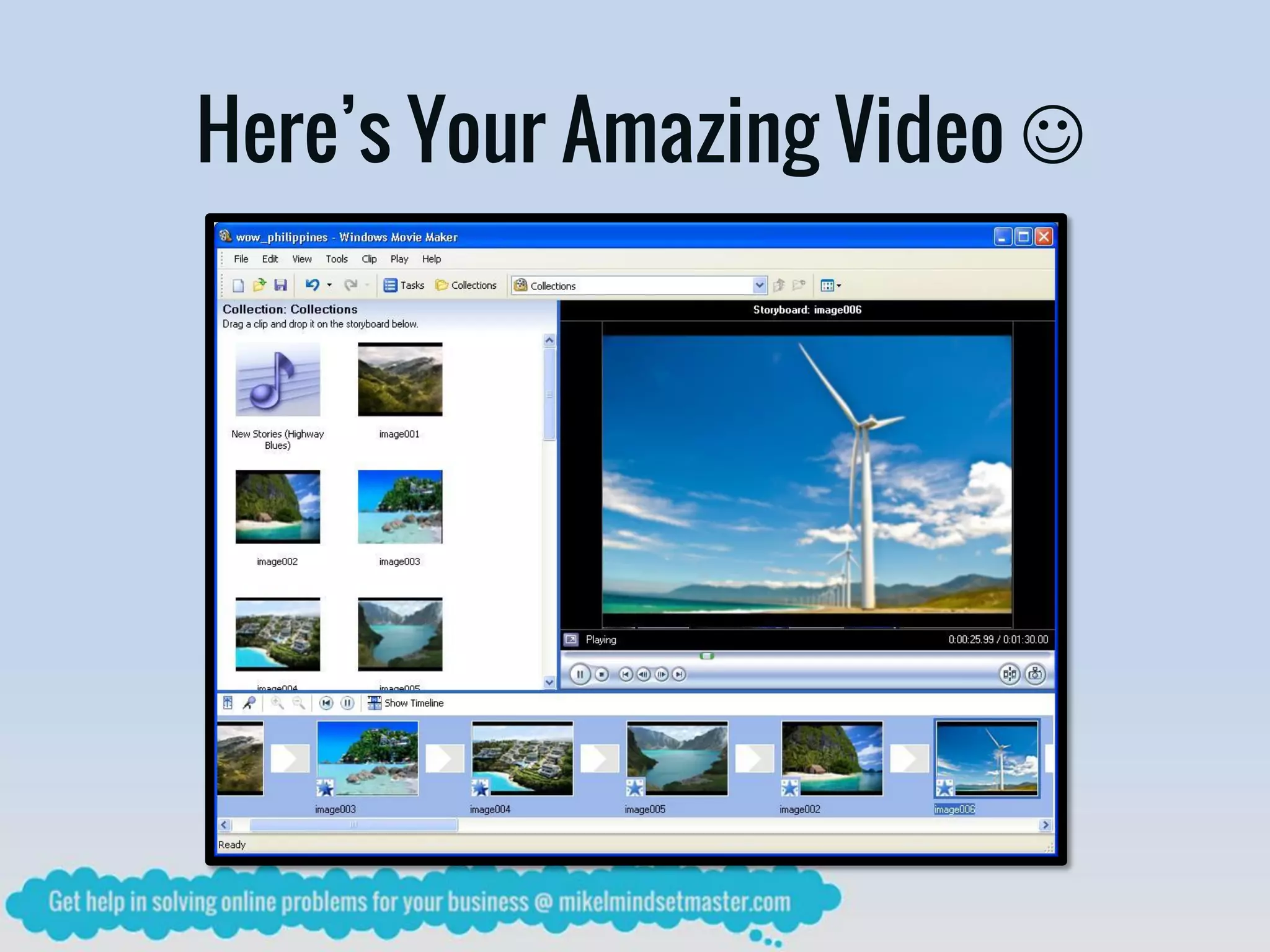 Here’s Your Amazing Video 
 