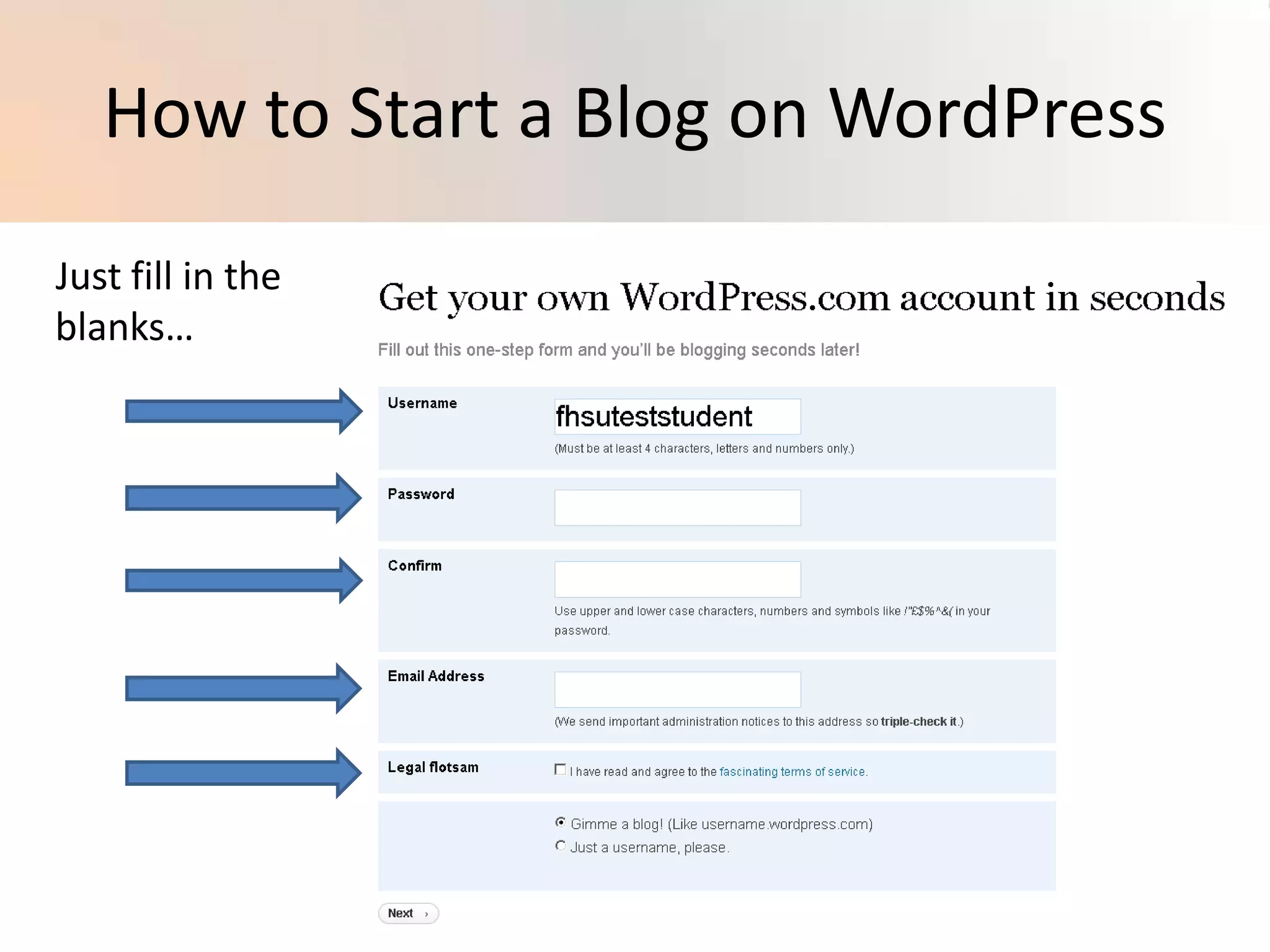 How to Start a Blog on WordPressJust fill in the blanks…