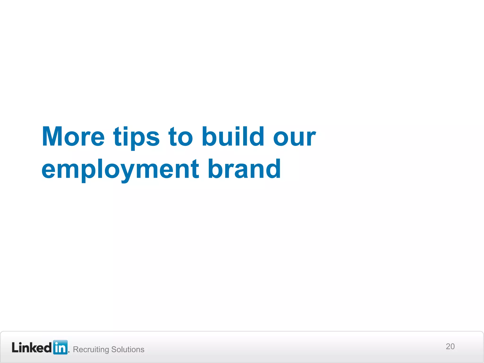 More tips to build our employment brand20