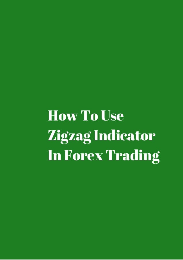How to use zigzag forex indicator