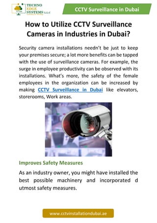CCTV Surveillance in Dubai www.cctvinstallationdubai.ae How to Utilize CCTV Surveillance Cameras in Industries in Dubai? S...