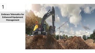 Embrace Telematics for
Enhanced Equipment
Management
1