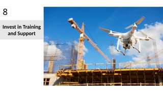 Invest in Training
and Support
8