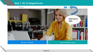 2
Step 1: Go To blogmint.com
Click here to
login
 
