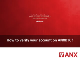 How to verify your account on ANXBTC?
 