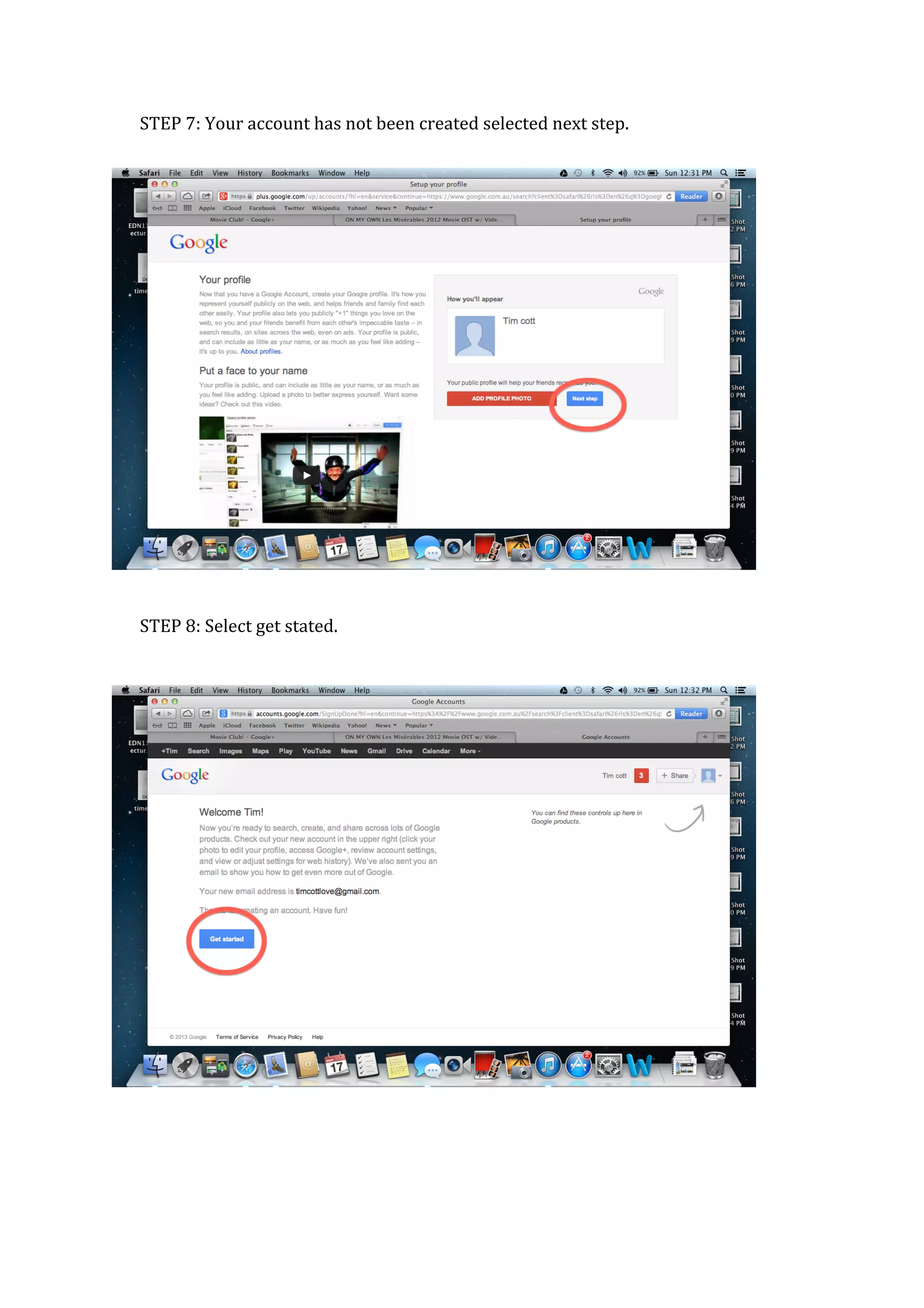 STEP	
  7:	
  Your	
  account	
  has	
  not	
  been	
  created	
  selected	
  next	
  step.	
  
	
  
                                                                                                  	
  
                                                                                                  	
  
                                                                                                  	
  
                                                                                                  	
  
                                                                                                  	
  
                                                                                                  	
  
                                                                                                  	
  
                                                                                                  	
  
                                                                                                  	
  
                                                                                                  	
  
                                                                                                  	
     	
  
                                                                                                  	
  
                                                                                                  	
  
                                                                                                  	
  
                                                                                                  	
  
                                                                                                  	
  
                                                                                                  	
  
                                                                                                  	
  
                                                                                                  	
  
	
  
	
  
STEP	
  8:	
  Select	
  get	
  stated.	
  
	
  
	
  
                                                                                                  	
  
                                                                                                  	
  
                                                                                                  	
  
                                                                                                  	
  
                                                                                                  	
  
                                                                                                  	
  
                                                                                                  	
  
                                                                                                  	
  
                                                                                                  	
  
                                                                                                  	
  
                                                                                                  	
  
                                                                                                  	
  
                                                                                                  	
  
                                                                                                  	
  
                                                                                                  	
  
                                                                                                  	
  
                                                                                                  	
  
                                                                                                  	
  
                                                                                                  	
  
	
  
	
  
	
  
	
                                             	
  
 