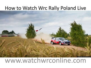 How to Watch Wrc Rally Poland Live
www.watchwrconline.com
 