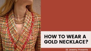 How to wear a gold necklace
