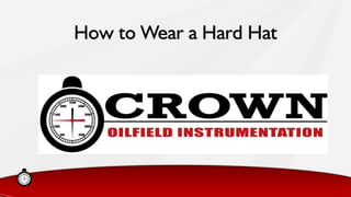 How to Wear a Hard Hat
 