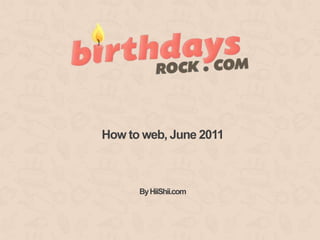 How to web, June 2011 By HiiShii.com 