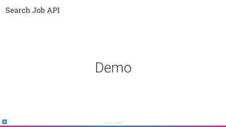 Sumo Logic Confidential
Search Job API
Demo
 