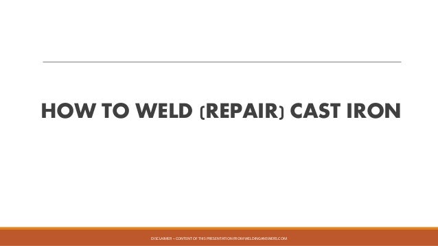 How To Weld Repair Cast Iron