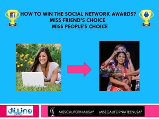HOW TO WIN THE SOCIAL NETWORK AWARDS? MISS FRIEND’S CHOICE    MISS PEOPLE’S CHOICE 