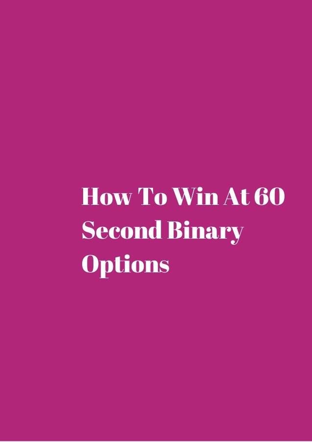 how to win at 60 second binary options