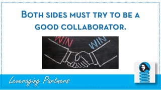 Leveraging Partners
 