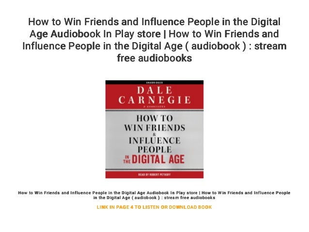 How to Win Friends and Influence People in the Digital Age