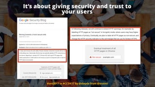 #seo2017 in #CCDK17 by @aleyda from @orainti
It’s about giving security and trust to
your users
 