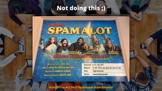 #seo2017 in #CCDK17 by @aleyda from @orainti
Not doing this ;)
#seo2017 in #CCDK17 by @aleyda from @orainti
 