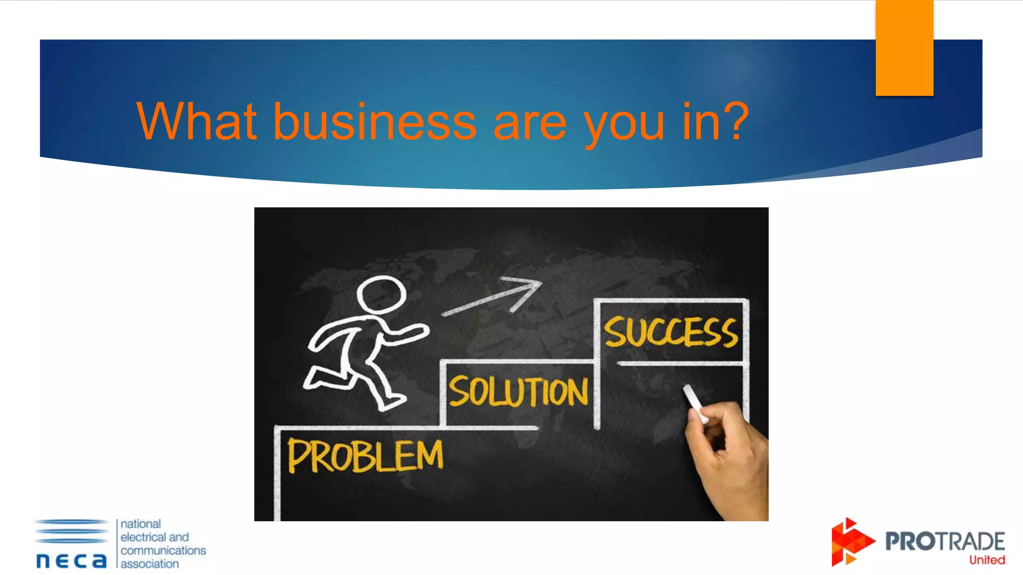 What business are you in?
 