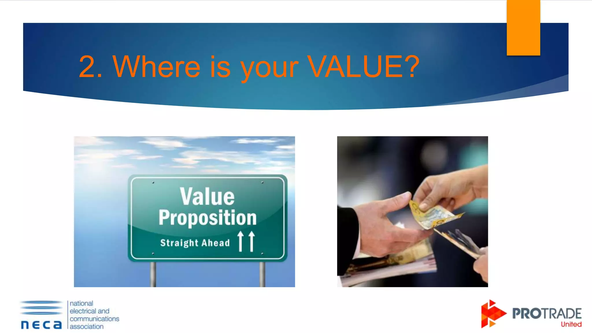 2. Where is your VALUE?
 
