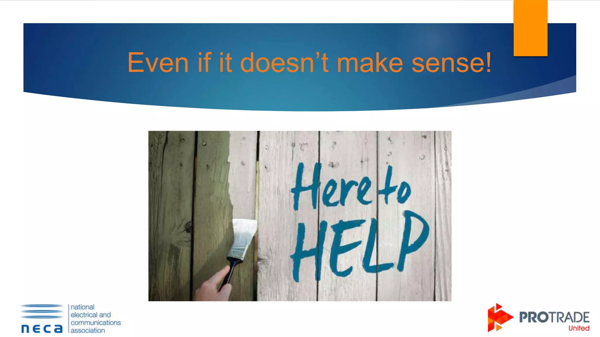 Even if it doesn’t make sense!
 