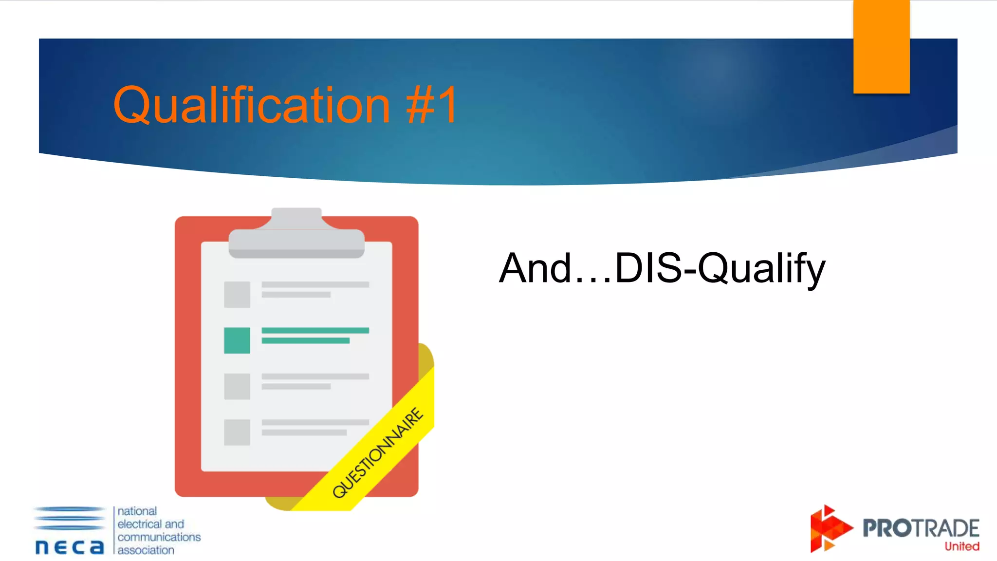 Qualification #1
And…DIS-Qualify
 