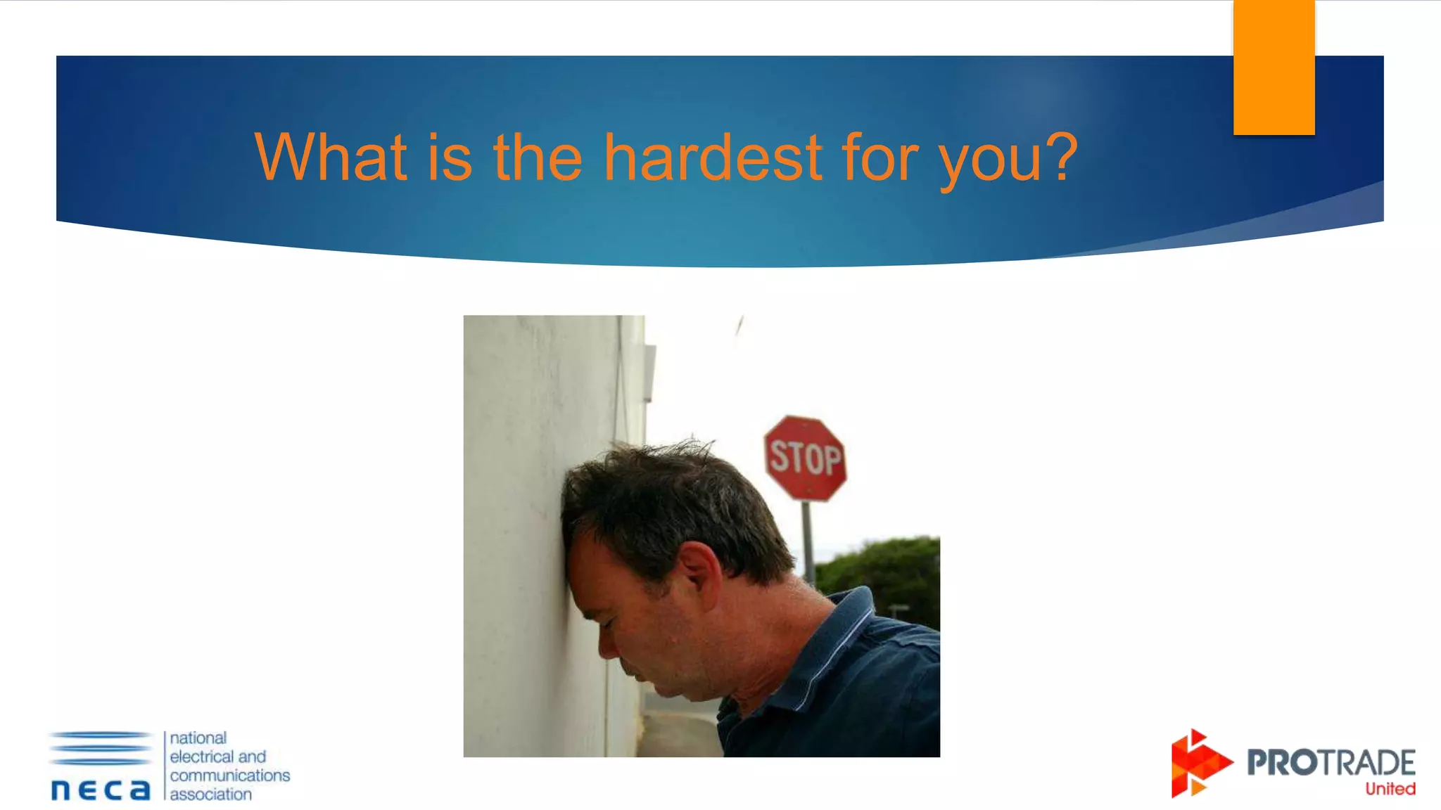 What is the hardest for you?
 