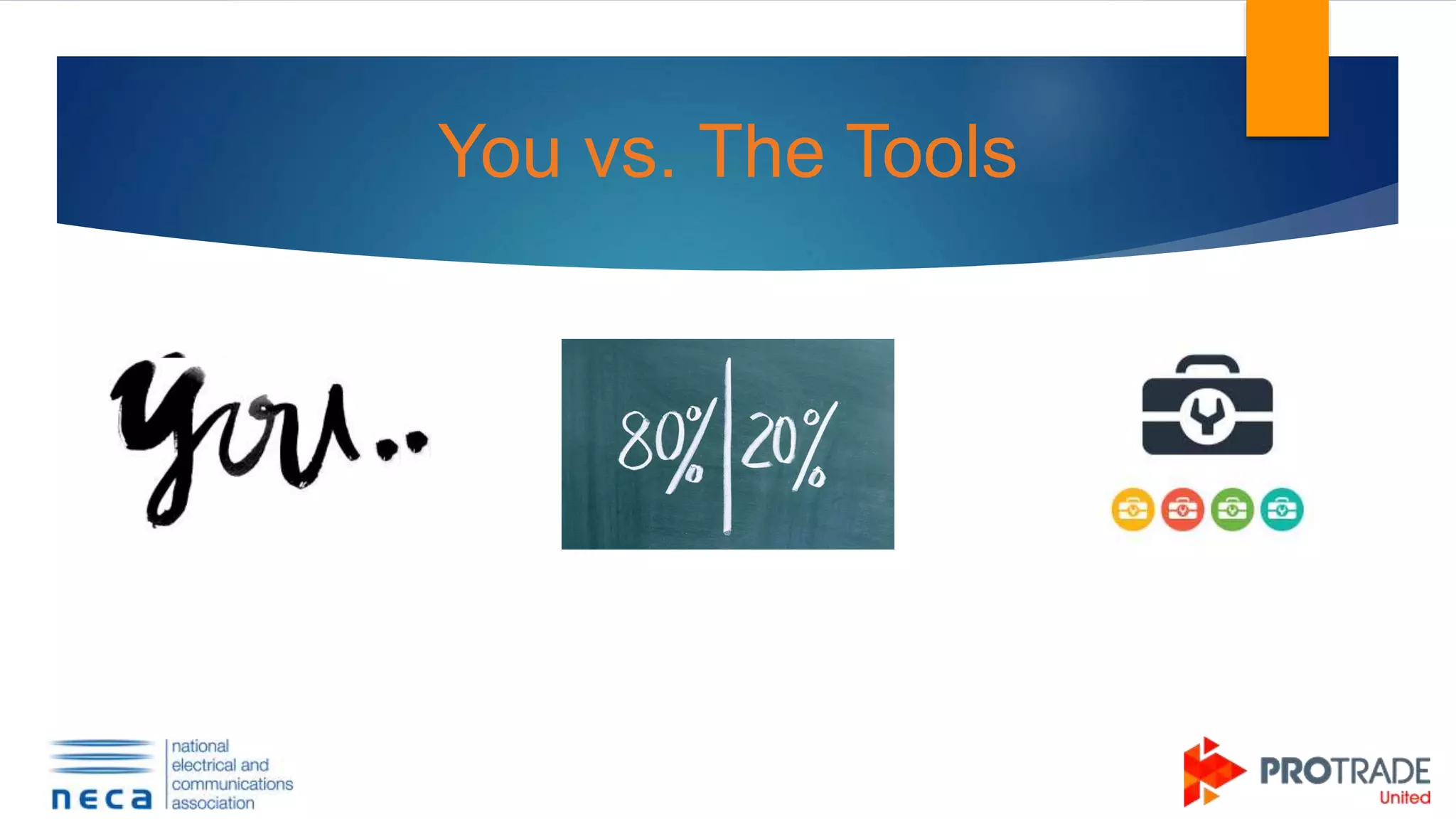 You vs. The Tools
 