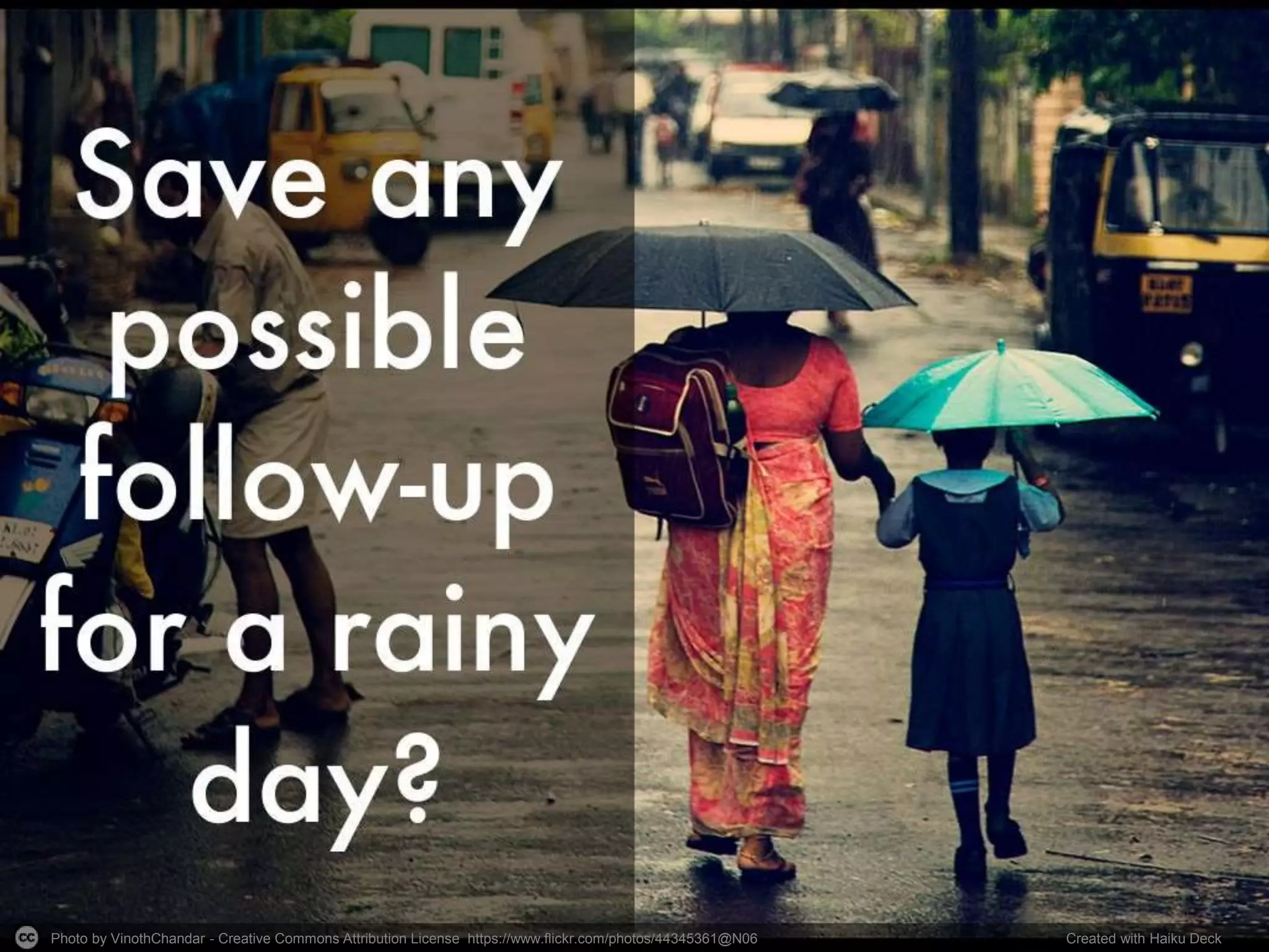 Photo by VinothChandar - Creative Commons Attribution License https://www.flickr.com/photos/44345361@N06 Created with Haiku Deck
 