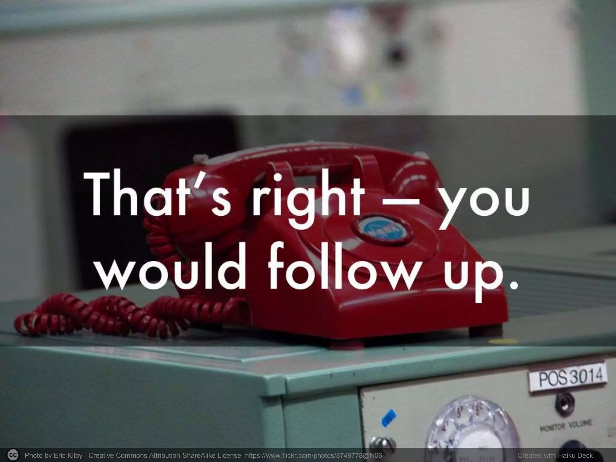 Photo by Eric Kilby - Creative Commons Attribution-ShareAlike License https://www.flickr.com/photos/8749778@N06 Created with Haiku Deck
 