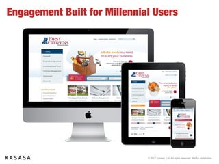 © 2017 Kasasa, Ltd. All rights reserved. Not for distribution.
Start online when searching
for a banking product
88%
Source: Kasasa Analytics
 