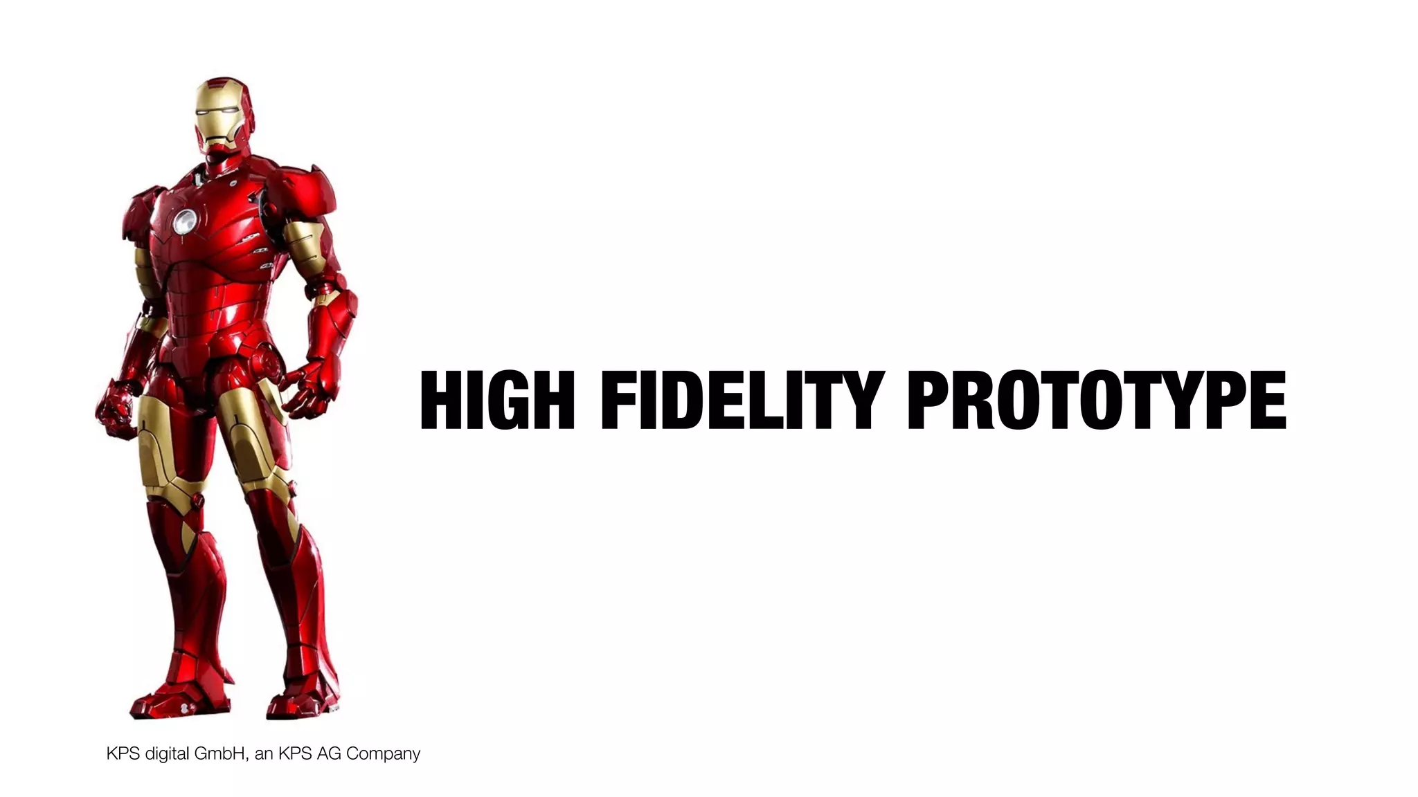 KPS digital GmbH, an KPS AG Company
HIGH FIDELITY PROTOTYPE
 