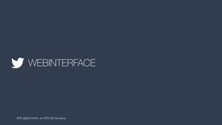 WEBINTERFACE
KPS digital GmbH, an KPS AG Company
 