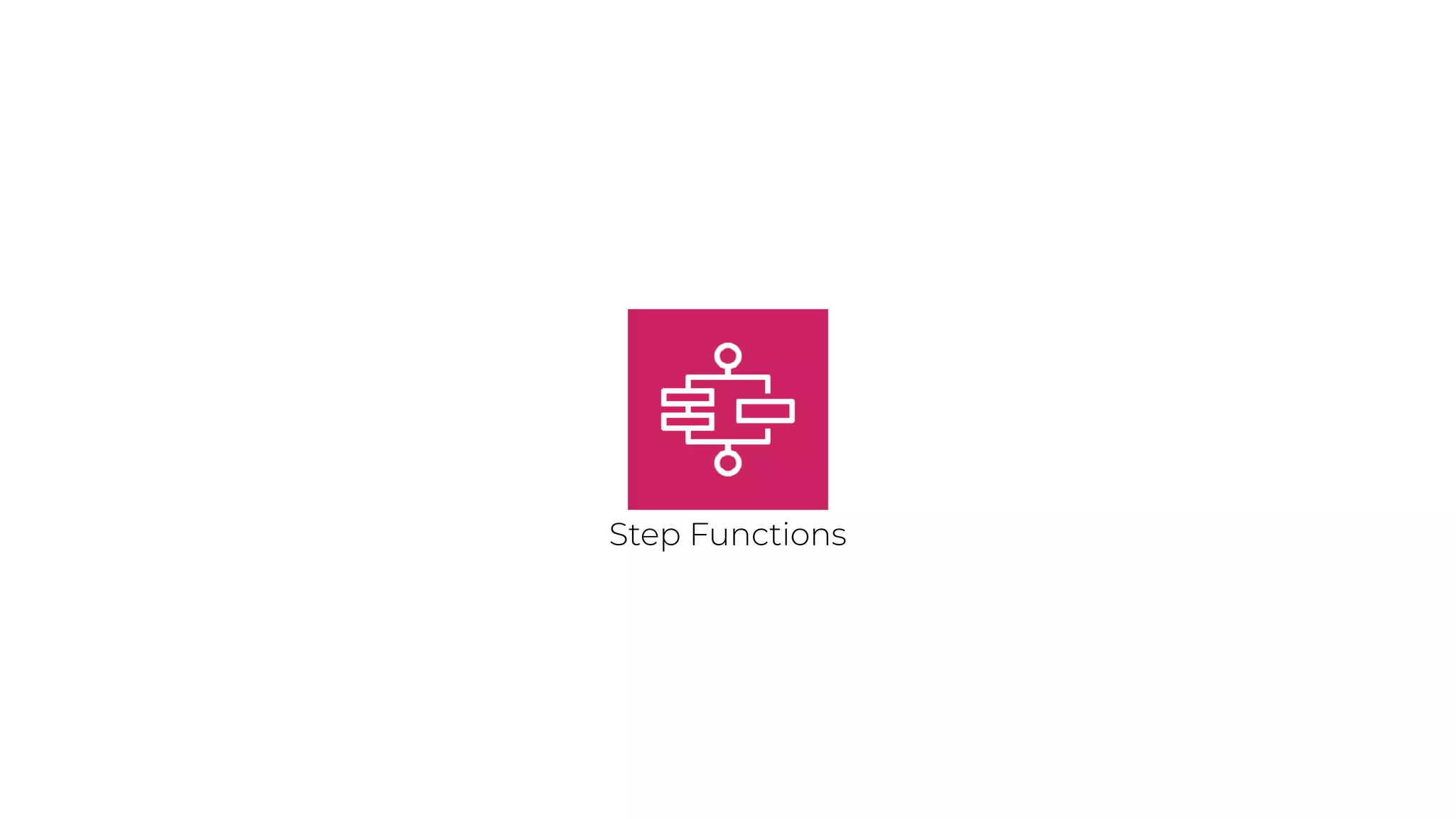 Step Functions
 