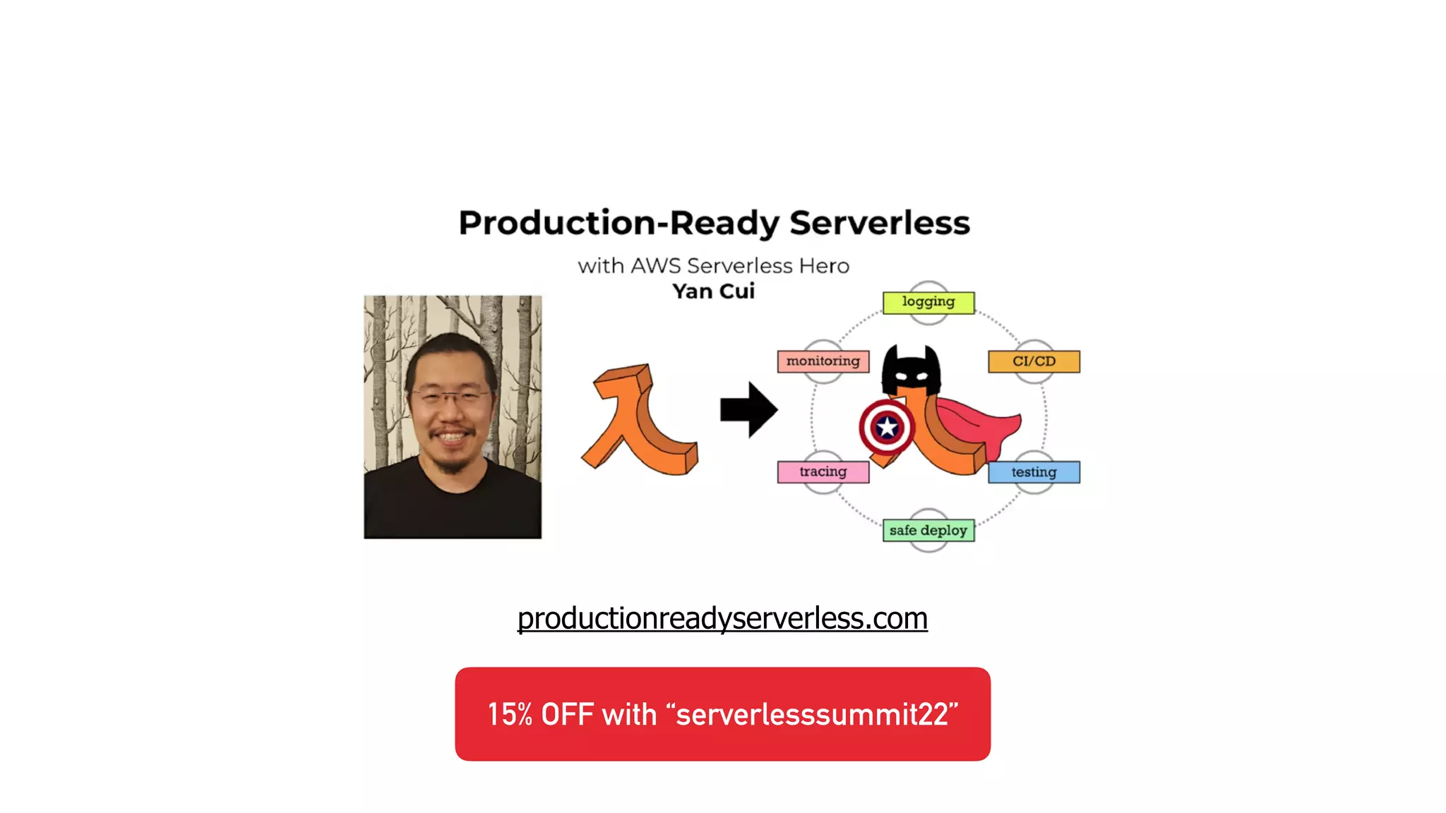 productionreadyserverless.com
15% OFF with “serverlesssummit22”
 