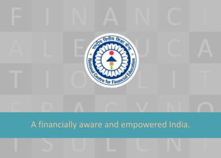 A financially aware and empowered India.
 