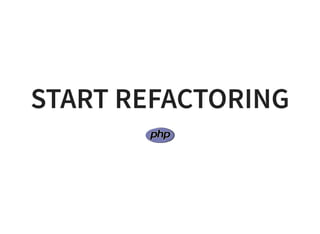 START REFACTORING
 
