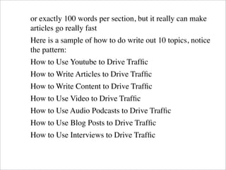 or exactly 100 words per section, but it really can make
articles go really fast
Here is a sample of how to do write out 1...