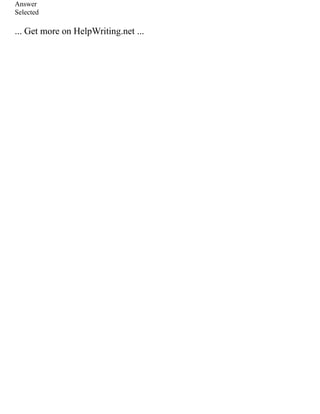 Answer
Selected
... Get more on HelpWriting.net ...
 