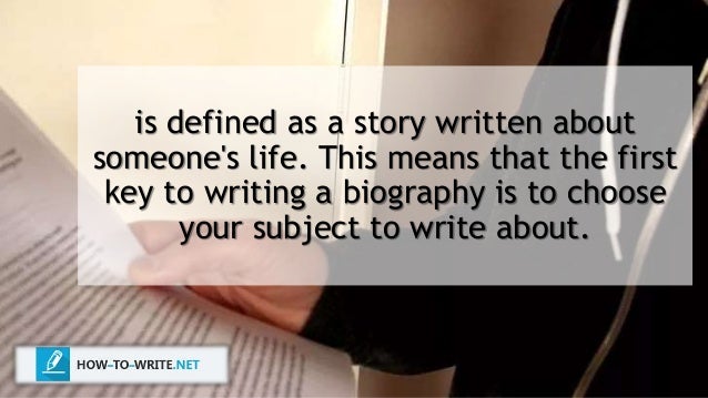 How to find someone to write a biography How to find someone to write a biography