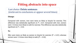 Fitting abstracts into space
Last choice: Delete sentences
(irrelevant to conclusions or appear several times)
 