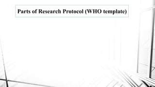 Parts of Research Protocol (WHO template)
 