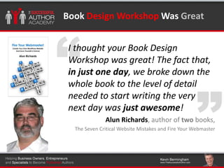 Click to edit Master title styleBook Design Workshop Was Great
I thought your Book Design
Workshop was great! The fact tha...
